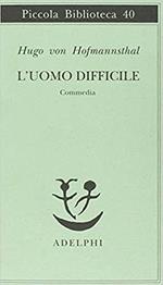 L' uomo difficile. Commedia