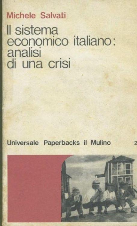 Il sistema economico italiano: analisi di una crisi - Michele Salvati - copertina