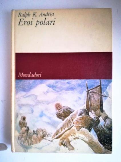 Eroi polari - Ralph K. Andrist - copertina