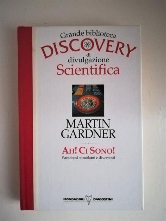 Ah! Ci sono!. Grande biblioteca Discovery - Martin Gardner - copertina