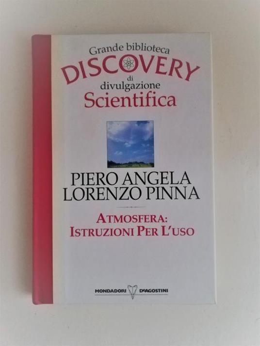 Atmosfera: Istruzioni per l'Uso. Grande biblioteca Discovery - Piero Angela - copertina