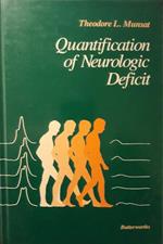 Quantification of neurologic deficit: Contiene relazioni presentate al Workshop quantification in clinical neurology, tenuto a Talloires, Francia, dal 29 set. al 2. ott. del 1986