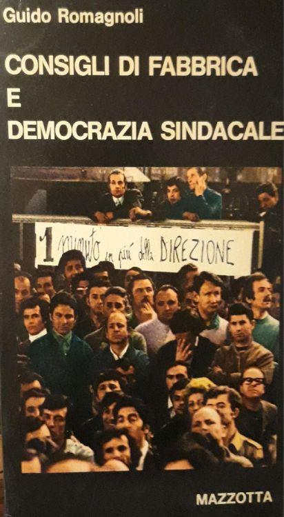 Consigli di fabbrica e democrazia sindacale - Guido Romagnoli - copertina
