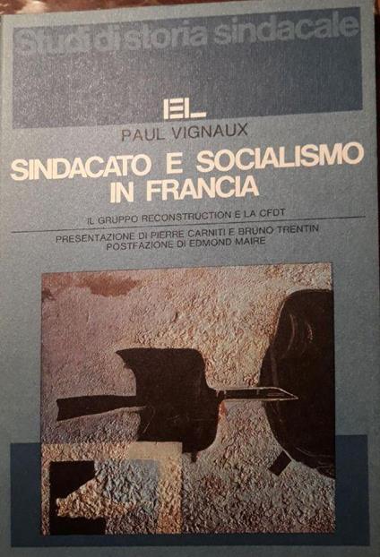 Sindacato e socialismo in Francia - Paul Vignaux - copertina