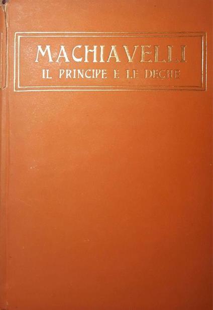 Il principe e le deche: con un saggio diT.B. Macaulay - Machiavelli - copertina