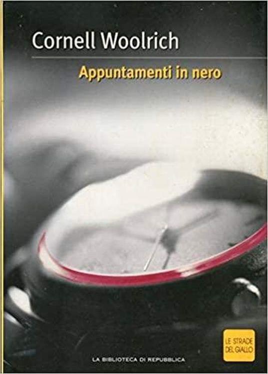 Appuntamenti in nero - Cornell Woolrich - copertina