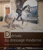 Dérive du dressage moderne: Recherche d'une alternative classique