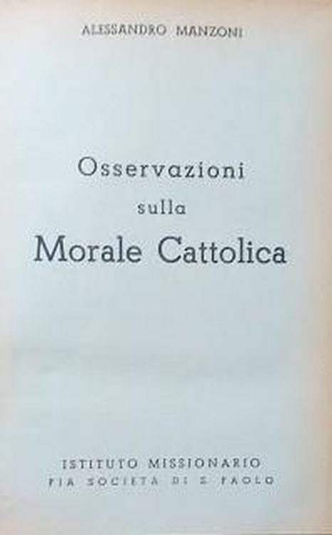 Osservazioni sulla Morale Cattolica - Alessandro Manzoni - copertina