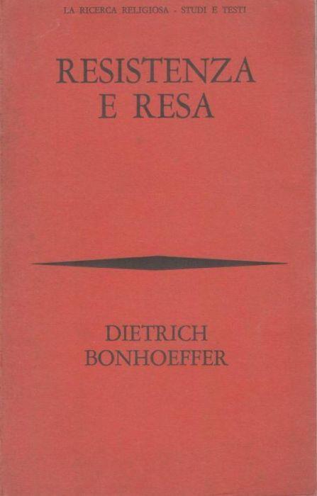 Resistenza e resa. Lettere e scritti dal carcere - Dietrich Bonhoeffer - copertina