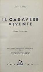 Il cadavere vivente (dramma) - E la luce risplende nelle tenebre (dramma) - La causa di tutto (commedia) - La famiglia infetta (commedia)