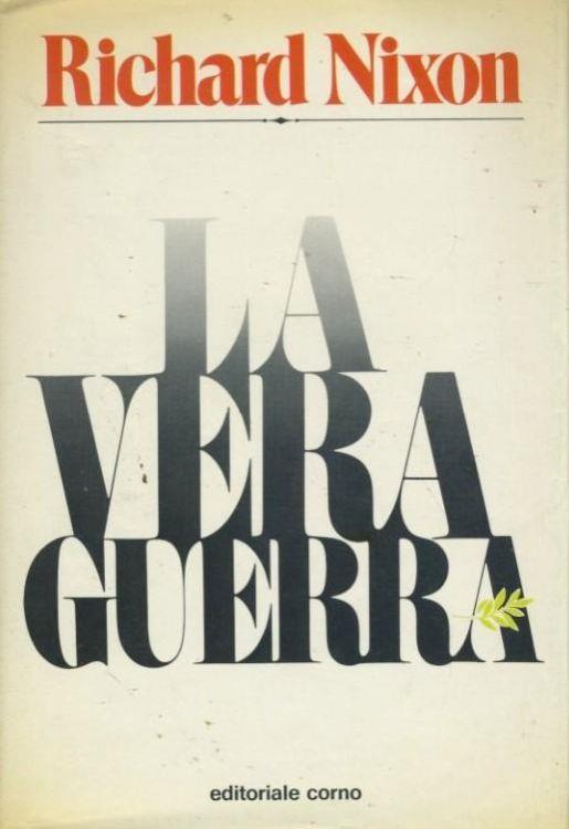 La vera guerra - Richard Nixon - copertina