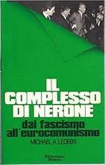 Il complesso di Nerone. Dal fascismo all'eurocomunismo