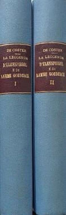 La leggenda d'Ulenspiegel e di Lamme Goedzack nelle Fiandre e altrove. Volumi 1 e 2 - Charles De Coster - copertina