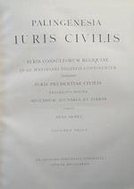 Palingenesia Iuris Civilis. Iuris consultorum reliquiae quae iustiniani digestis continentur ceteraquae iuris prudentiae civilis fragmenta minora secundum auctores et libros. Vol. 1