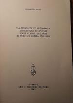 Tra necessità ed autonomia: congetture ed ipotesi sugli ultimi vent'anni di politica estera italiana. (estratto dagli Annali della Fondazione Luigi Einaudi)