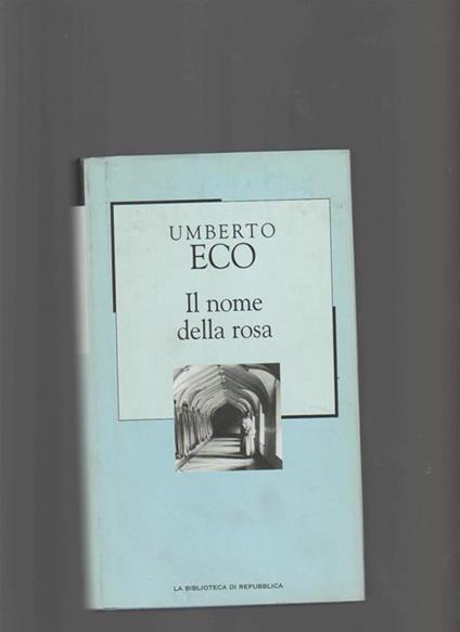 Il Nome Della Rosa - Umberto Eco - Libro Usato - La Biblioteca - | IBS