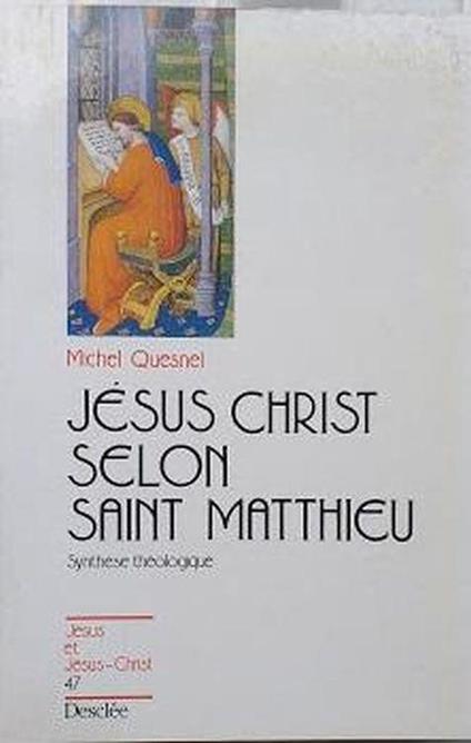 Jésus-Christ selon saint Matthieu : synthèse théologique - Michel Quesnel - copertina