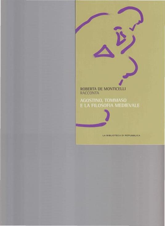 Agostino, Tommaso e la filosofia medievale - Roberta De Monticelli - copertina