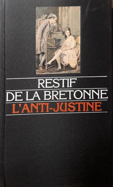 L' anti- justine ovvero le delizie dell'amore - Nicolas Restif de la Bretonne - copertina