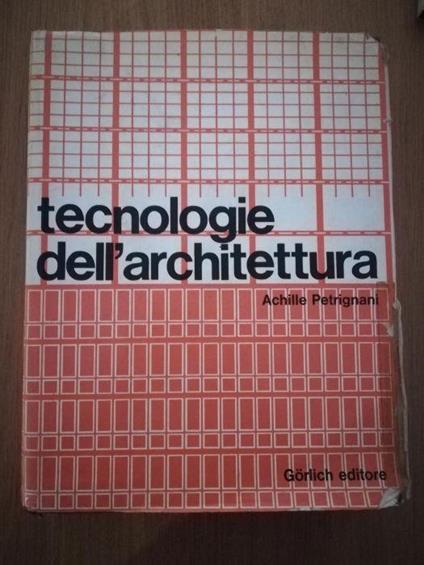 Tecnologie dell'architettura - Achille Petrignani - copertina