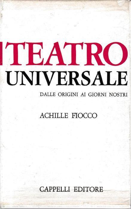Teatro universale dalle origini a i giorni nostri, tre volumi - Achille Fiocco - copertina