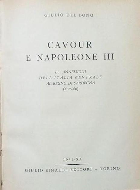 Cavour e Napoleone III. Le annessioni dell'Italia Centrale al Regno di Sardegna (1859-1860) - Giulio Del Bono - copertina