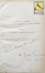 Corso di Storia per i licei classici, scientifici e gli istituti magistrali. Edizione interamente rifatta secondo i programmi ministeriali del 7 maggio 1936. Volume 1: storia medioevale volume 2: storia moderna