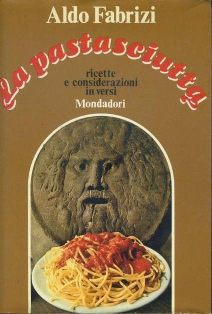 La pastasciutta. Ricette e considerazioni in versi - Aldo Fabrizi - copertina