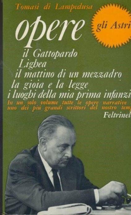 Opere. Il Gattopardo. Lighea. Il mattino di un mezzadro. La gioia e la legge. I luoghi della mia prima infanzia - Tomasi di Lampedusa Giuseppe - copertina