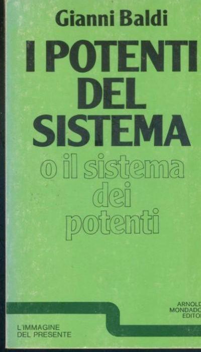 I potenti del sistema o il sistema dei potenti - Gianni Baldi - copertina