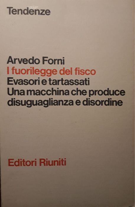 I fuorilegge del fisco - Arvedo Forni - copertina