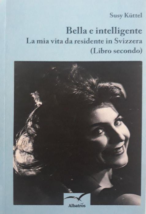 Bella e intelligente: la mia vita da residente in Svizzera (libro secondo) - copertina