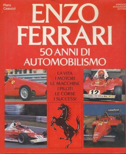 Enzo Ferrari 50 anni di automobilismo - Piero Casucci - copertina