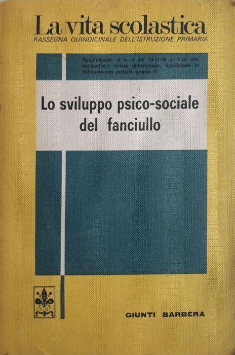 La vita scolastica: Lo sviluppo psico-sociale del fanciullo - Irene M. Josselyn - copertina