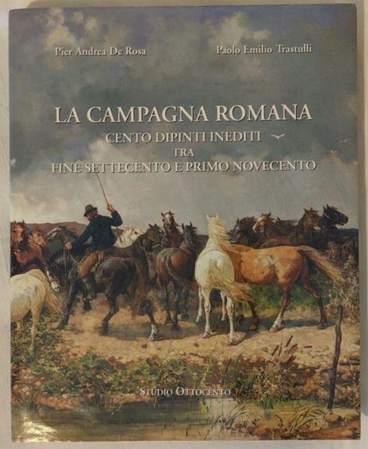 La campagna romana. Cento dipinti inediti tra fine Settecento e Primo Novecento - copertina