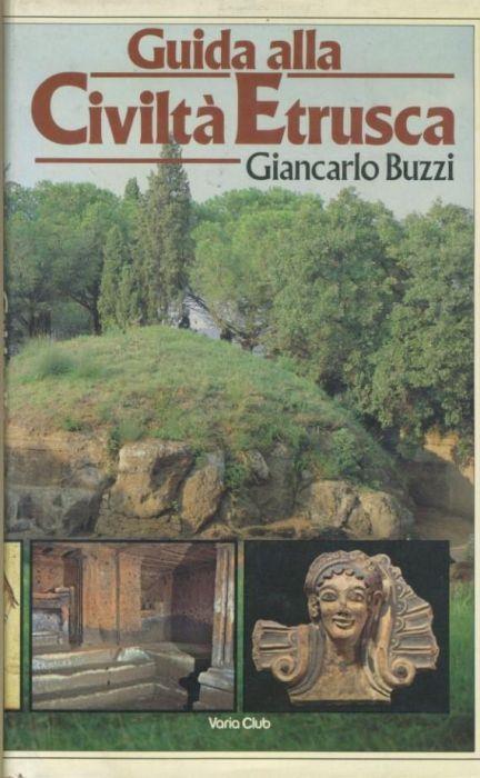 Guida alla civiltà etrusca - Giancarlo Buzzi - copertina
