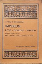 Imperium. Livio - Cicerone - Virgilio. Passi scelti per lo studio della lingua e della civiltà di Roma