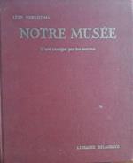 Notre Musée: l'art expliqué par le oeuvres