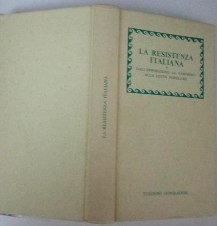 La resistenza italiana. Dall'opposizione al fascismo alla lotta popolare - A. N. Fabian - copertina