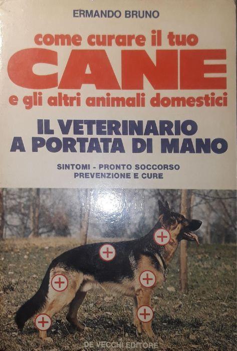 Come curare il tuo cane e gli altri animali domestici - Ermando Bruno - copertina