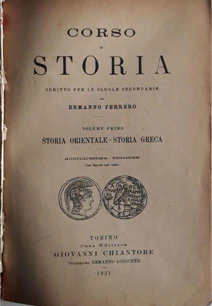 Corso di Storia scritto per le scuole secondarie (volume primo): storia orientale - storia greca - Ermanno Ferrero - copertina