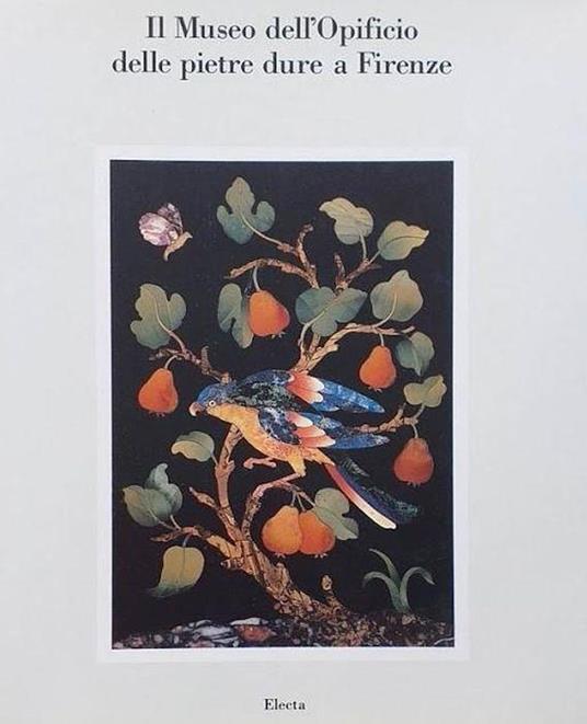 Il Museo dell'Opificio delle Pietre Dure a Firenze - Libro Usato - Electa  Napoli 