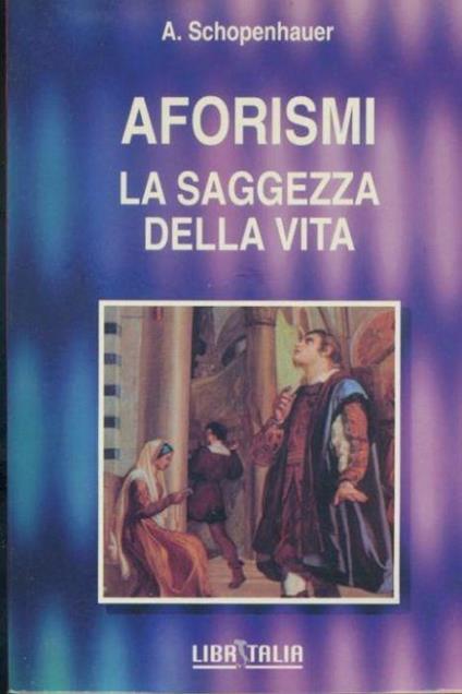 Aforismi. La saggezza della vita - Arthur Schopenhauer - copertina