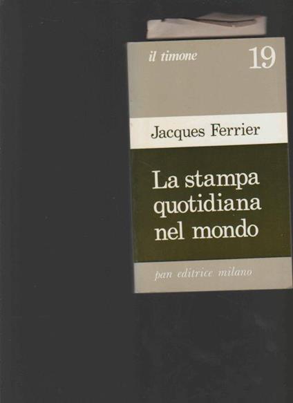 la stampa quotidiana nel mondo - Jacques Ferrier - copertina