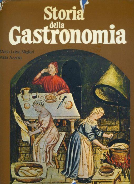 Storia della gastronomia - Maria Luisa Migliari - copertina