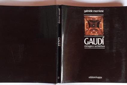 Gaudi' immagine e architettura - Gabriele Morrione - copertina