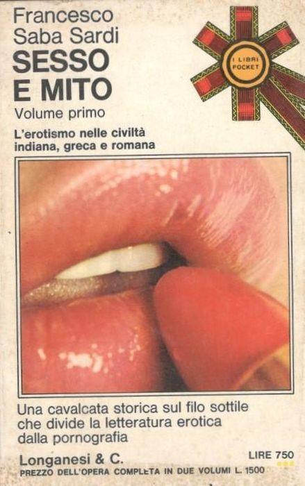 Sesso e mito. Volume primo, l'erotismo nelle civiltà indiana, greca e romana - Francesco Saba Sardi - copertina