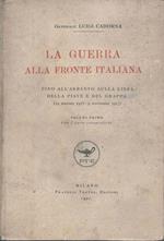 La Guerra alla fronte italiana fino all' arresto sulla linea della Piave e del Grappa (24 maggio 1915 - 9 novembre 1917) - Vol. 1