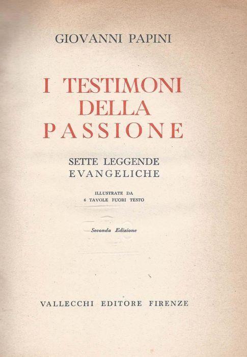 I testimoni della passione: Sette leggende evangeliche - Coll. Opere di Giovanni Papini - Giovanni Papini - copertina