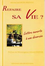 Refaire sa vie? Lettre aouverte à une divorcée